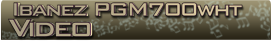 Ibanez pgm700wht video banner
