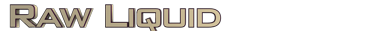 Raw Liquid