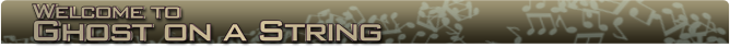 Welcome 2 the Ghostonastring website