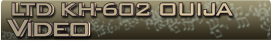 LTD KH-602 Ouija Video banner